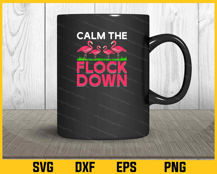 Calm The Flock Down Summer Svg Cutting Printable File  - Premium Cutting Files in SVG, PNG & EPS Formats - Premium SVG Cutting Files for Crafts