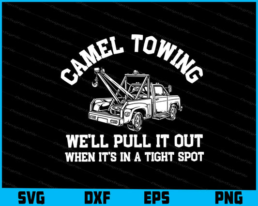 Camel Towing We'll Pull It Out When SVG