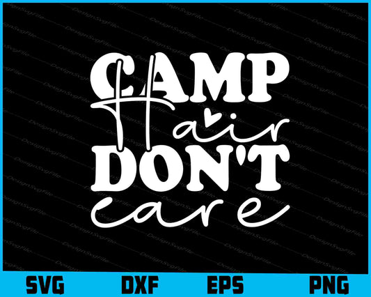 Camp Hair Don't Care Svg Png Dxf Digital Cutting File  - Premium Cutting Files in SVG, PNG & EPS Formats - Premium SVG Cutting Files for Crafts