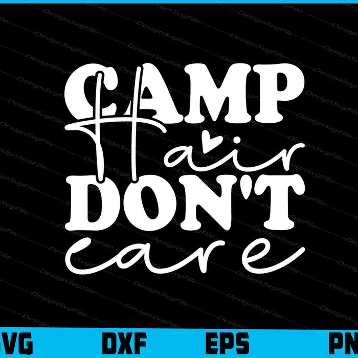 Camp Hair Don't Care Svg Png Dxf Digital Cutting File  - Premium Cutting Files in SVG, PNG & EPS Formats - Premium SVG Cutting Files for Crafts