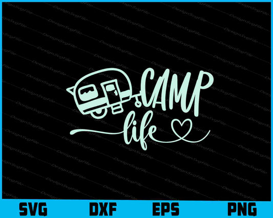 Camp Life SVG PNG Cutting Files  - Premium Cutting Files in SVG, PNG & EPS Formats - Premium SVG Cutting Files for Crafts