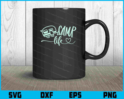 Camp Life SVG PNG Cutting Files  - Premium Cutting Files in SVG, PNG & EPS Formats - Premium SVG Cutting Files for Crafts