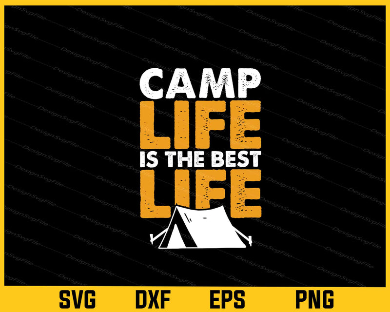 Camp Life Is The Best Life svg