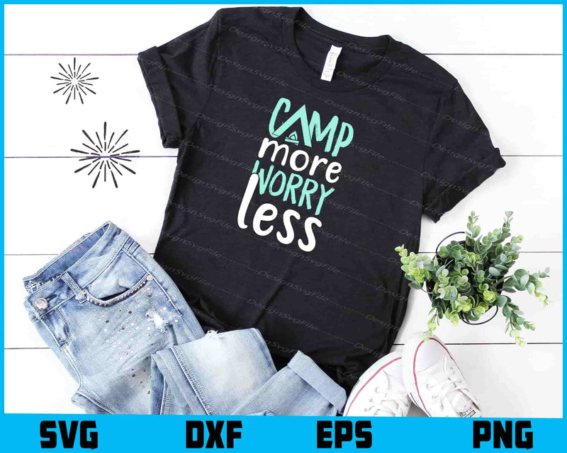 Camp More Worry Less SVG PNG Design Printable File  - Premium Cutting Files in SVG, PNG & EPS Formats - Premium SVG Cutting Files for Crafts