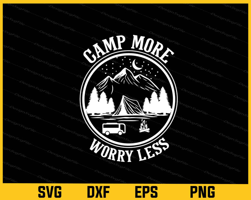 Camp More Worry Less Camping svg