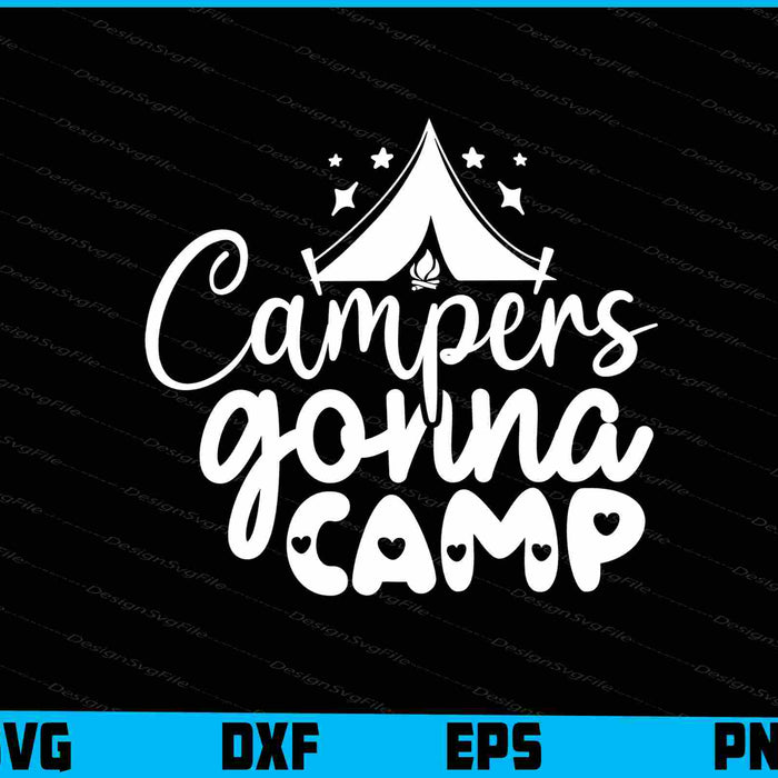 Campe’rs Gonna Camp Svg Png Design Cutting Printable File  - Premium Cutting Files in SVG, PNG & EPS Formats - Premium SVG Cutting Files for Crafts