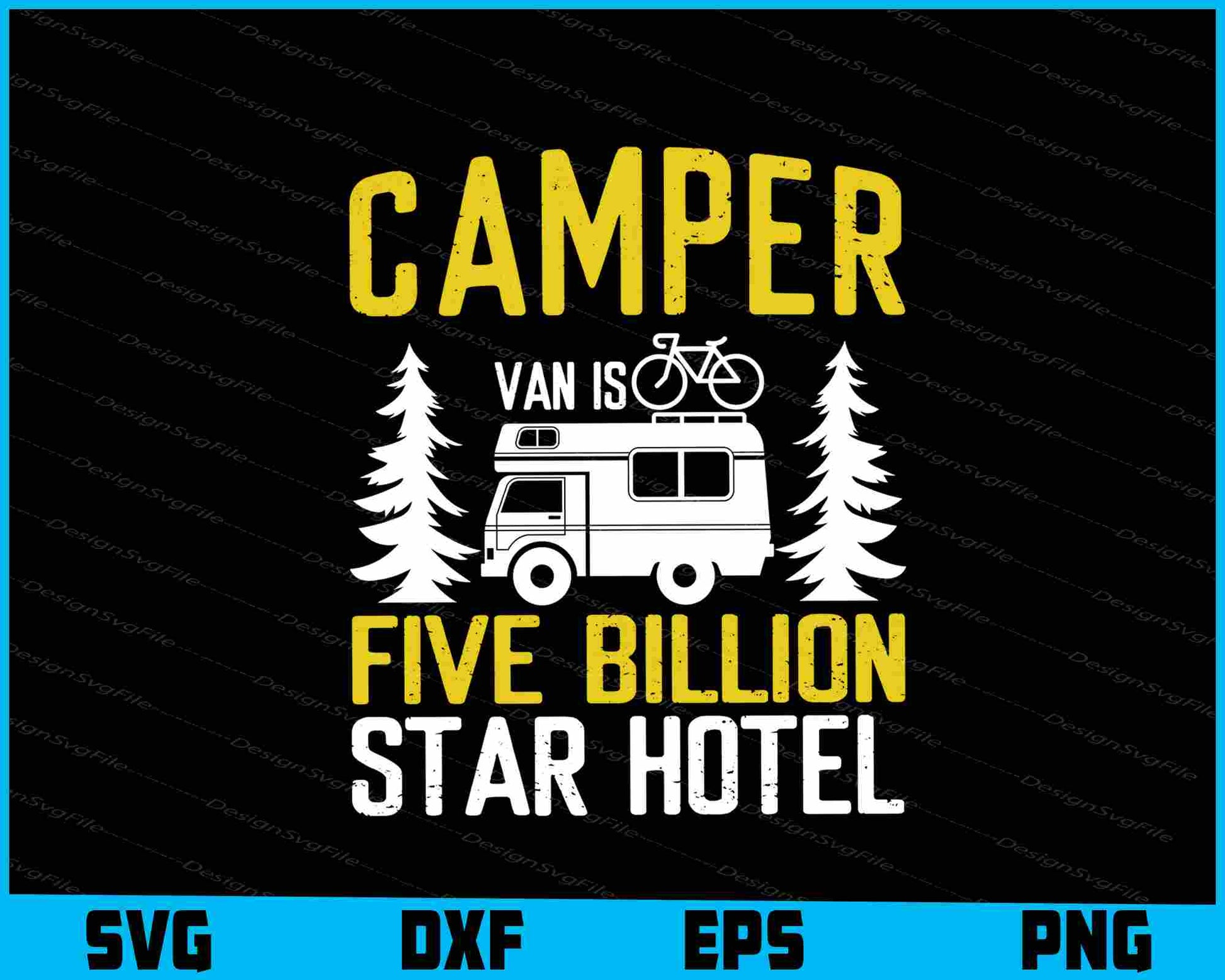 Camper Van Is Five Billion Star Hotel SVG PNG Printable File  - Premium Cutting Files in SVG, PNG & EPS Formats - Premium SVG Cutting Files for Crafts