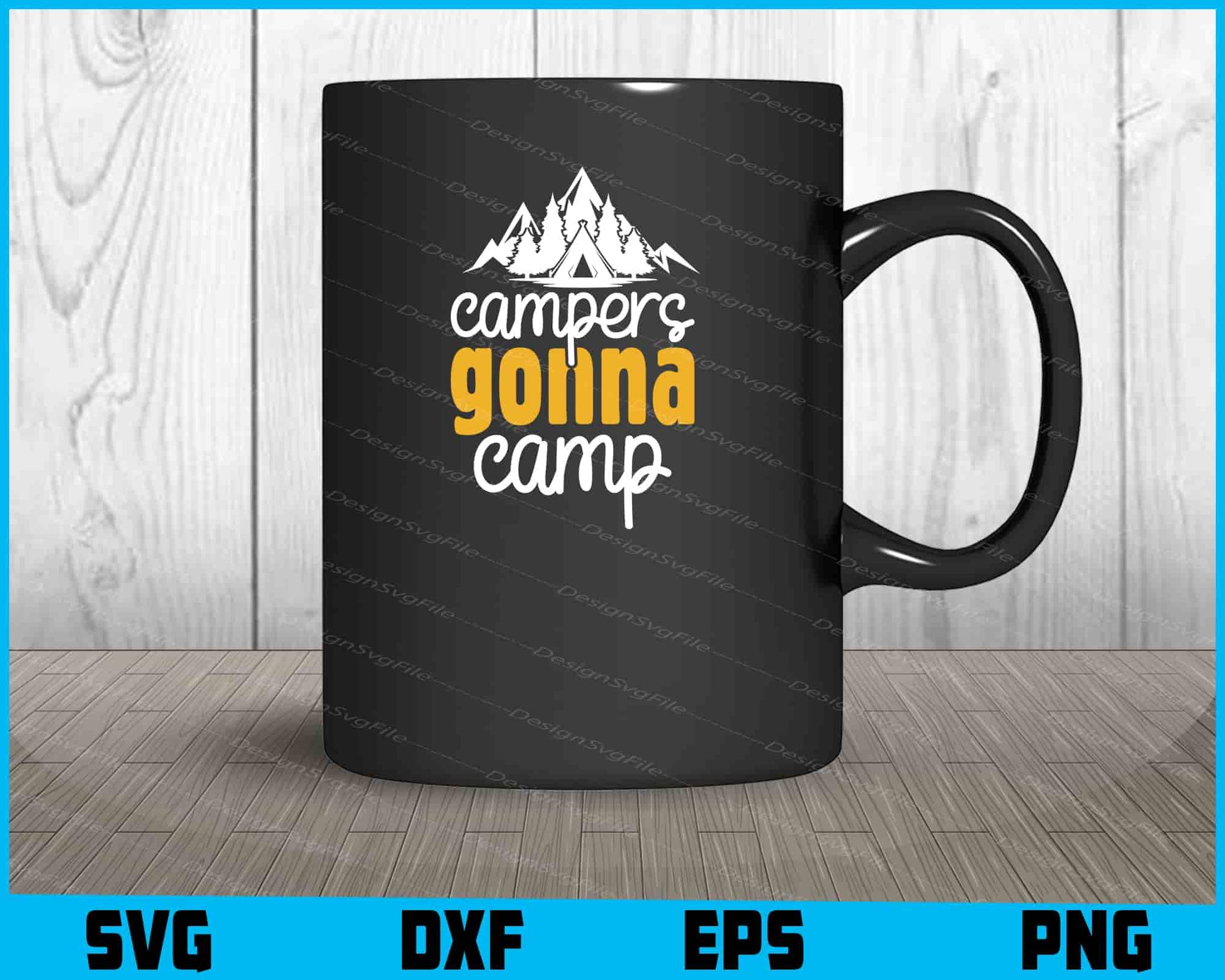 Campers Gonna Camp SVG PNG Design Printable File  - Premium Cutting Files in SVG, PNG & EPS Formats - Premium SVG Cutting Files for Crafts