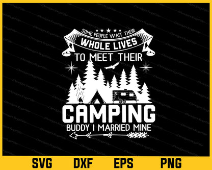 Camping Buddy Married Mine Whole Lives Svg Cutting Printable File  - Premium Cutting Files in SVG, PNG & EPS Formats - Premium SVG Cutting Files for Crafts