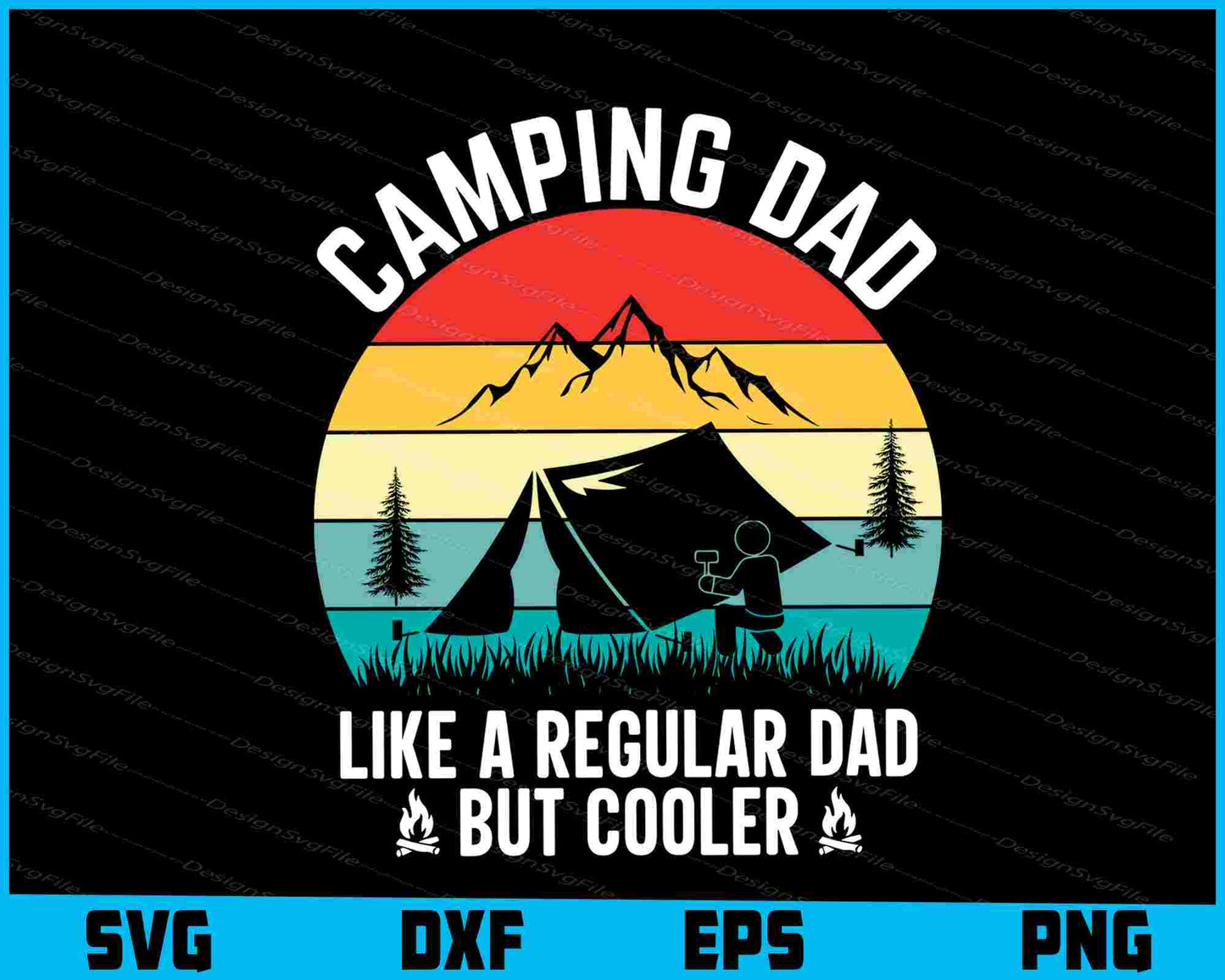 Camping Dad Like A Regular Dad SVG PNG Sublimation Files  - Premium Cutting Files in SVG, PNG & EPS Formats - Premium SVG Cutting Files for Crafts