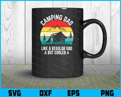 Camping Dad Like A Regular Dad SVG PNG Sublimation Files  - Premium Cutting Files in SVG, PNG & EPS Formats - Premium SVG Cutting Files for Crafts