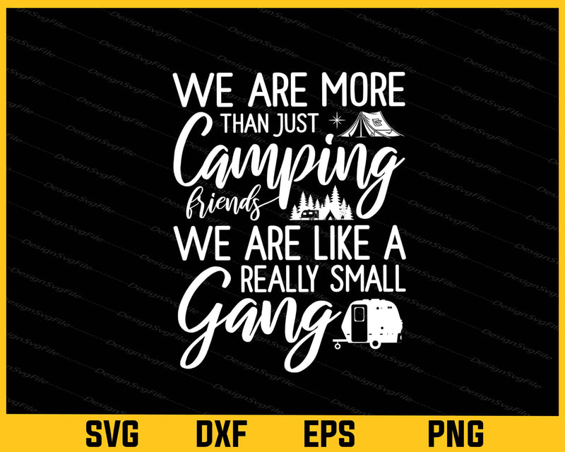 Camping Friends Like A Really Small Svg Cutting Printable File