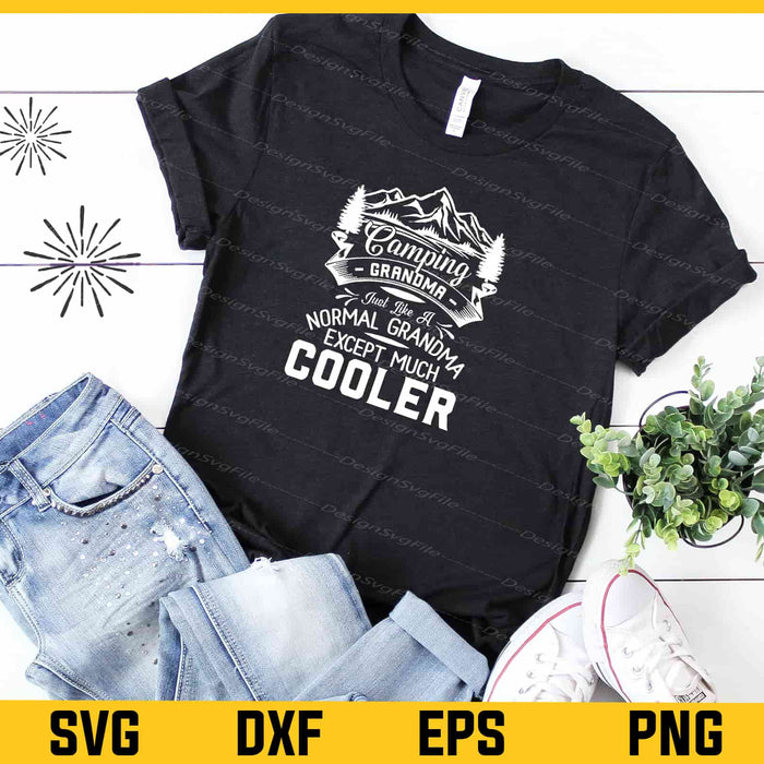 Camping Grandma Execpt Much Cooler Svg Cutting Printable File  - Premium Cutting Files in SVG, PNG & EPS Formats - Premium SVG Cutting Files for Crafts