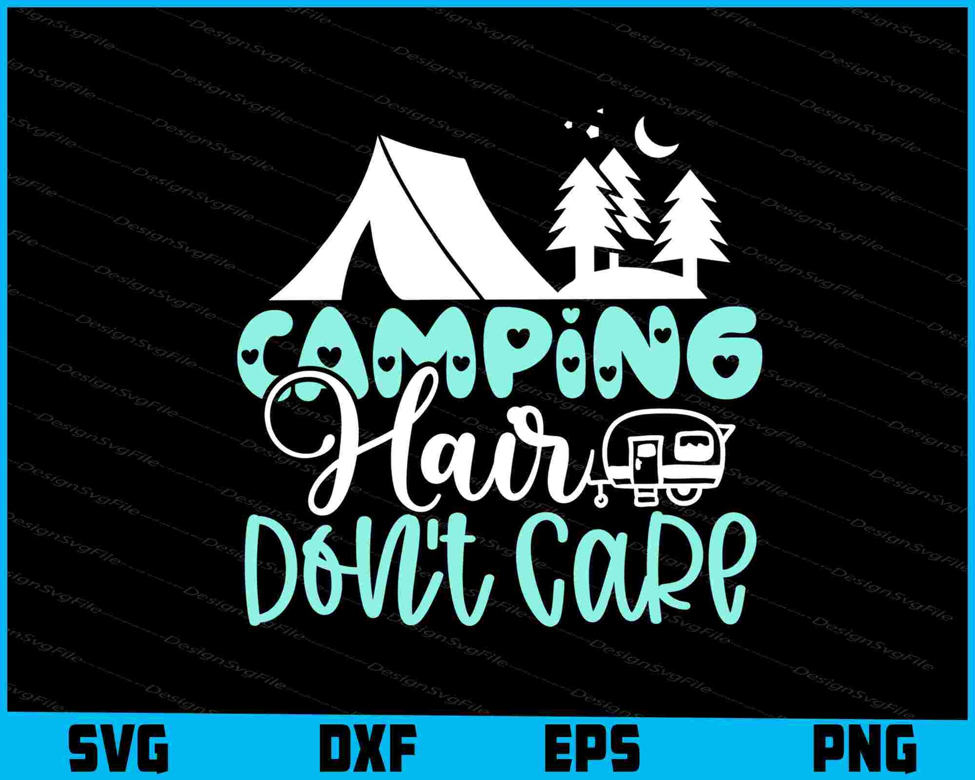 Camping Hair Don’t Care  SVG PNG Digital Printable File  - Premium Cutting Files in SVG, PNG & EPS Formats - Premium SVG Cutting Files for Crafts