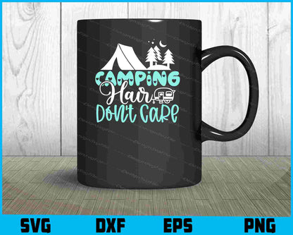 Camping Hair Don’t Care  SVG PNG Digital Printable File  - Premium Cutting Files in SVG, PNG & EPS Formats - Premium SVG Cutting Files for Crafts