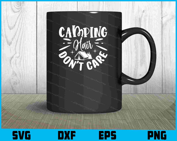 Camping Hair Don't Care Svg Png Dxf Digital Cutting File  - Premium Cutting Files in SVG, PNG & EPS Formats - Premium SVG Cutting Files for Crafts
