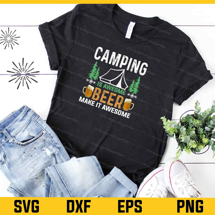 Camping Is Awesome Beer Svg Cutting Printable File  - Premium Cutting Files in SVG, PNG & EPS Formats - Premium SVG Cutting Files for Crafts
