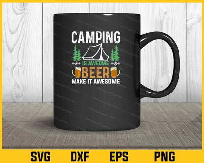 Camping Is Awesome Beer Svg Cutting Printable File  - Premium Cutting Files in SVG, PNG & EPS Formats - Premium SVG Cutting Files for Crafts