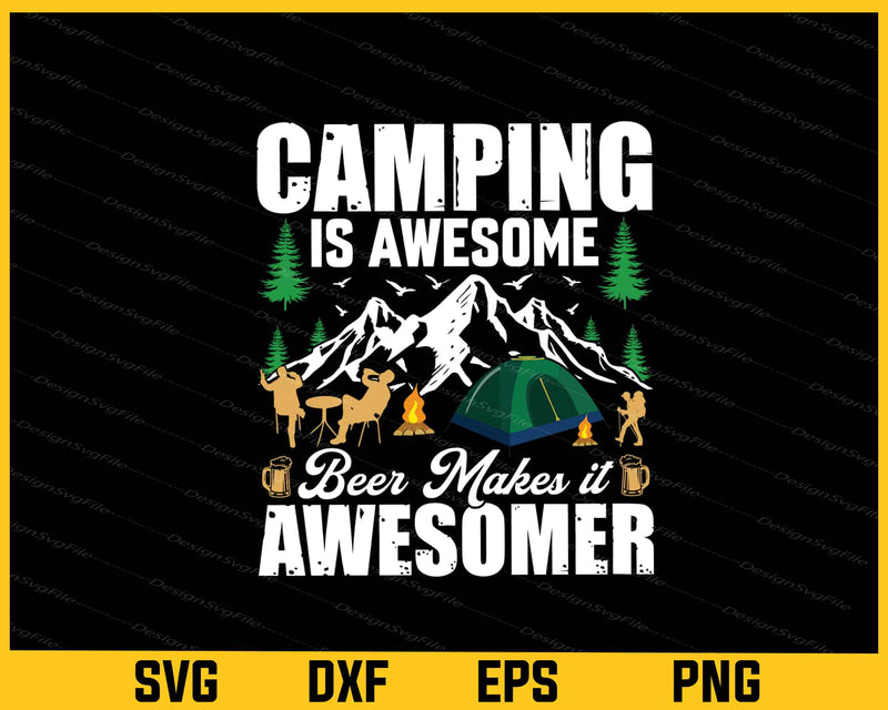 Camping Is Awesome Beer Makes It Svg Cutting Printable File