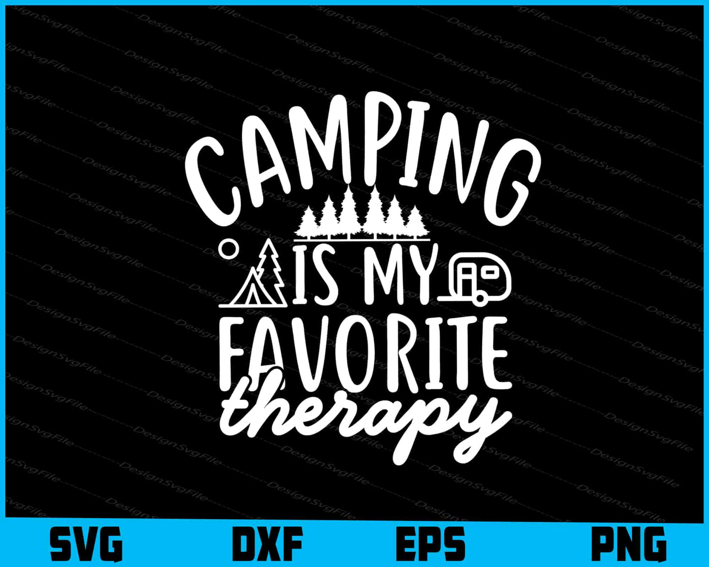 Camping Is My Favorite Therapy SVG PNG Digital Sublimation Print File  - Premium Cutting Files in SVG, PNG & EPS Formats - Premium SVG Cutting Files for Crafts