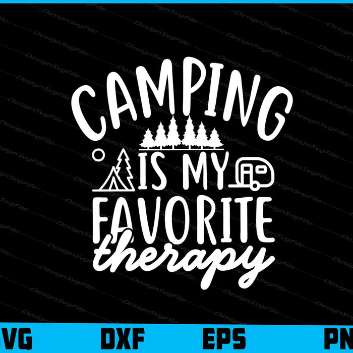 Camping Is My Favorite Therapy SVG PNG Digital Sublimation Print File  - Premium Cutting Files in SVG, PNG & EPS Formats - Premium SVG Cutting Files for Crafts
