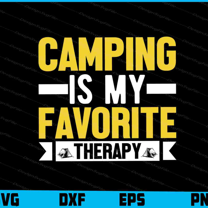 Camping Is My Favorite Therapy SVG PNG Digital Printable File  - Premium Cutting Files in SVG, PNG & EPS Formats - Premium SVG Cutting Files for Crafts