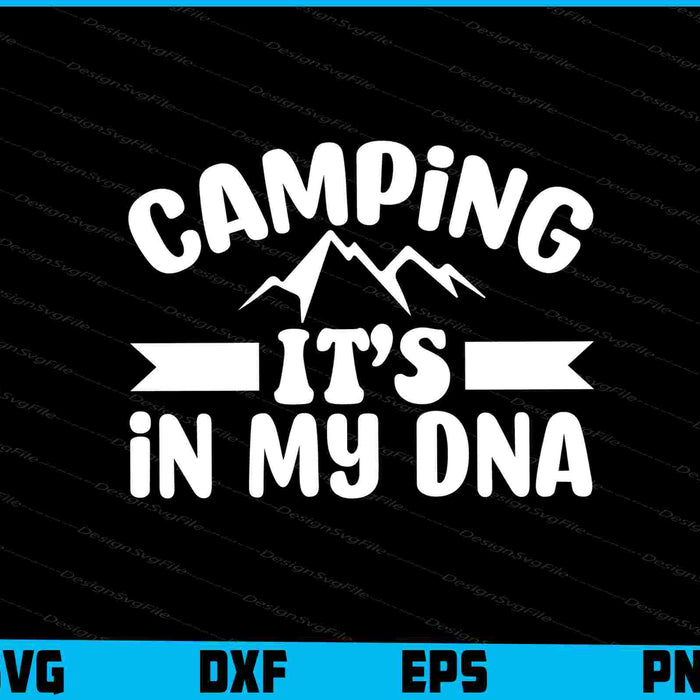Camping Its In My DNA Svg Png Design Cut Files  - Premium Cutting Files in SVG, PNG & EPS Formats - Premium SVG Cutting Files for Crafts