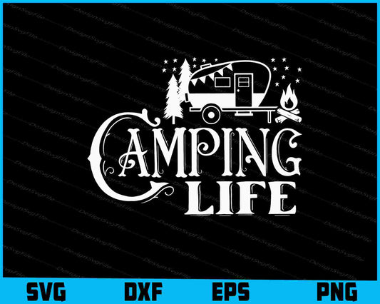 Camping Life SVG PNG Cutting File  - Premium Cutting Files in SVG, PNG & EPS Formats - Premium SVG Cutting Files for Crafts