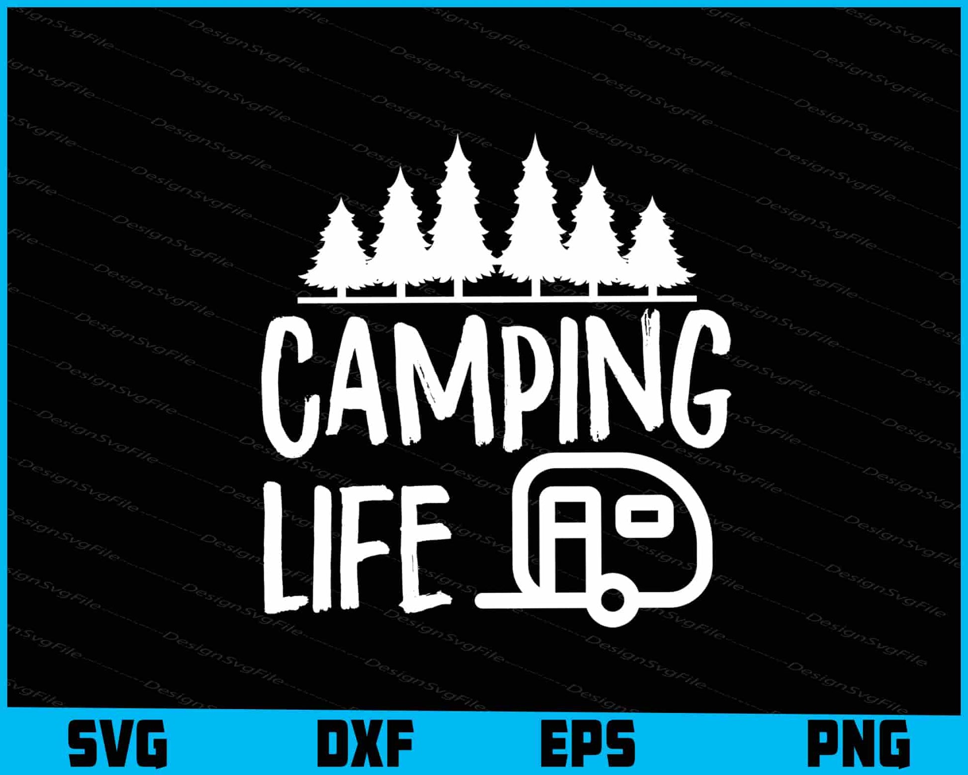 Camping Life Svg Png Dxf Digital Cutting File  - Premium Cutting Files in SVG, PNG & EPS Formats - Premium SVG Cutting Files for Crafts