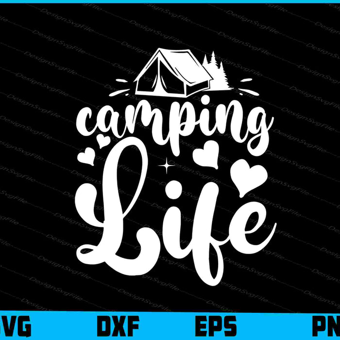 Camping Life Svg Png Dxf Digital Cutting File  - Premium Cutting Files in SVG, PNG & EPS Formats - Premium SVG Cutting Files for Crafts