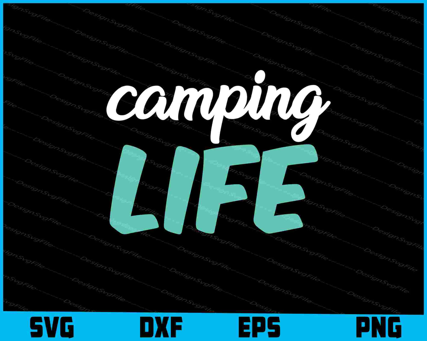 Camping Life SVG PNG Printable File  - Premium Cutting Files in SVG, PNG & EPS Formats - Premium SVG Cutting Files for Crafts