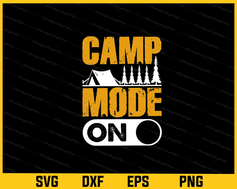 Camping Mode On Svg Cutting Printable File  - Premium Cutting Files in SVG, PNG & EPS Formats - Premium SVG Cutting Files for Crafts