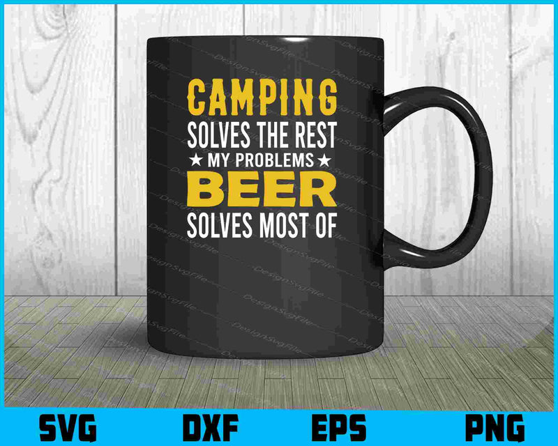 Camping Solves The Rest Beer SVG PNG Sublimation Files  - Premium Cutting Files in SVG, PNG & EPS Formats - Premium SVG Cutting Files for Crafts