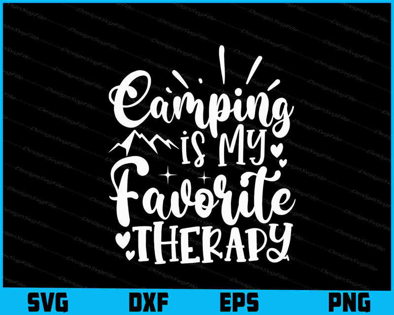 Camping is My Favorite Therapy Svg Png Design Cut Files  - Premium Cutting Files in SVG, PNG & EPS Formats - Premium SVG Cutting Files for Crafts