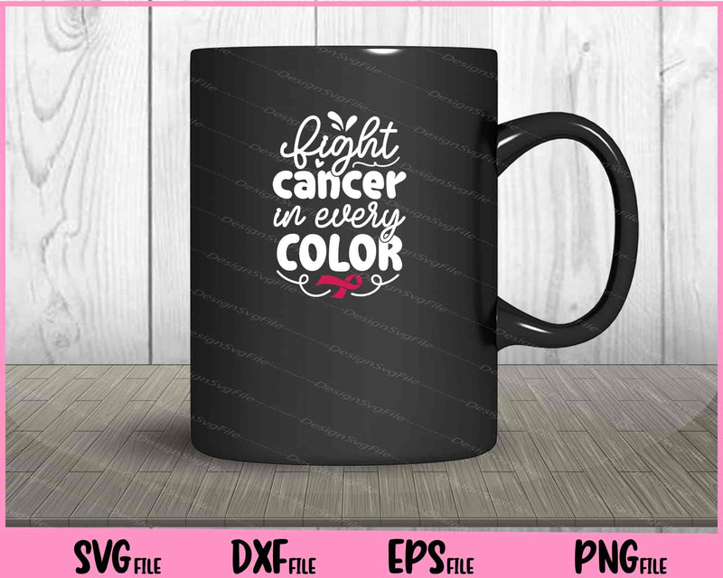 Cancer Awareness fight cancer in all colors mug