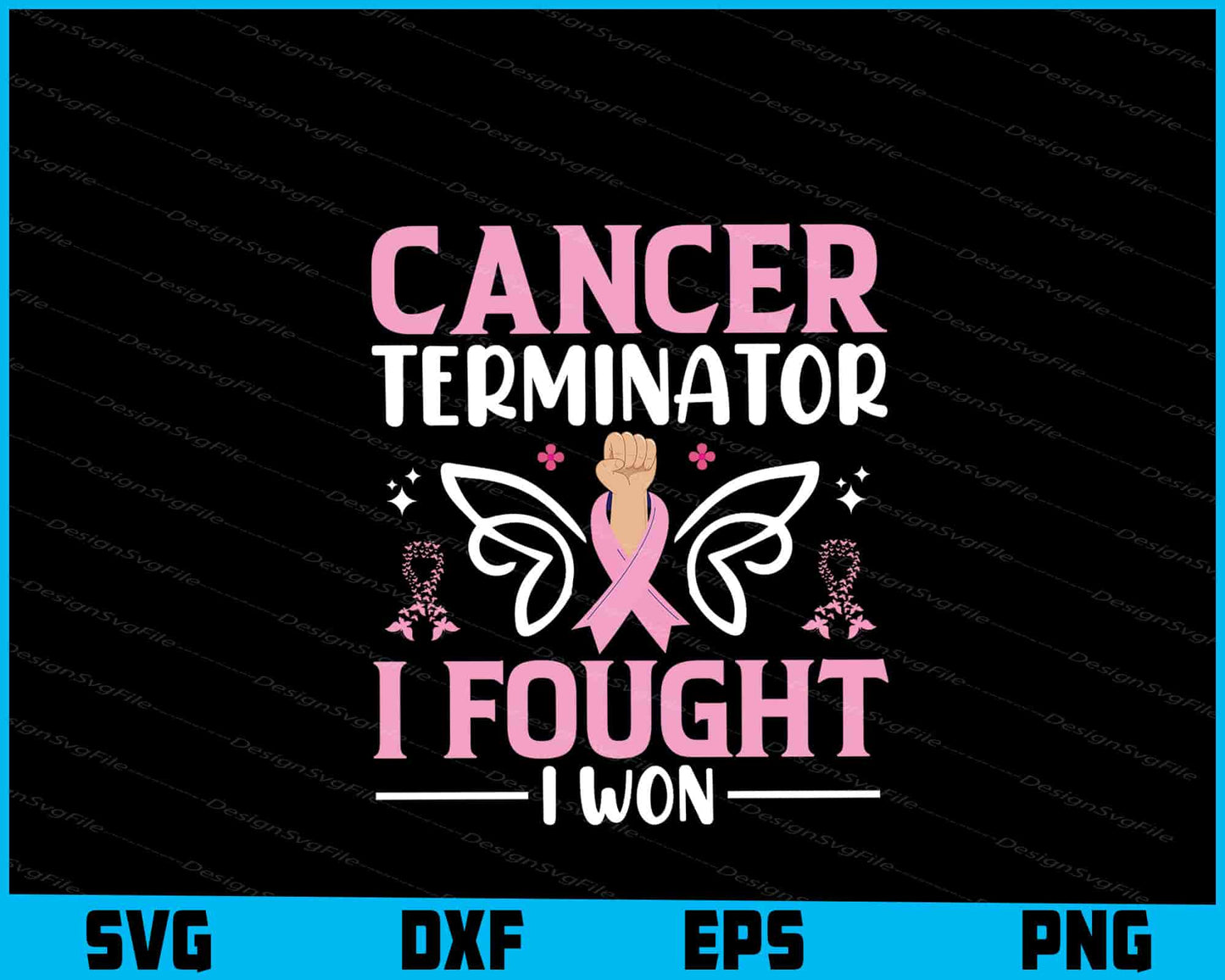 Cancer Terminator I Fought I Won Svg Cutting Printable File  - Premium Cutting Files in SVG, PNG & EPS Formats - Premium SVG Cutting Files for Crafts