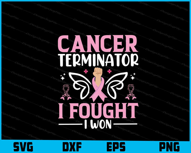 Cancer Terminator I Fought I Won svg