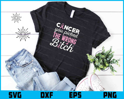 Cancer You Picked The Wrong Bitch Svg Cutting Printable File  - Premium Cutting Files in SVG, PNG & EPS Formats - Premium SVG Cutting Files for Crafts