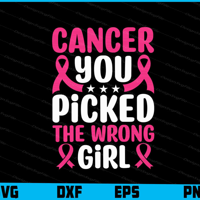 Cancer You Picked The Wrong Girl