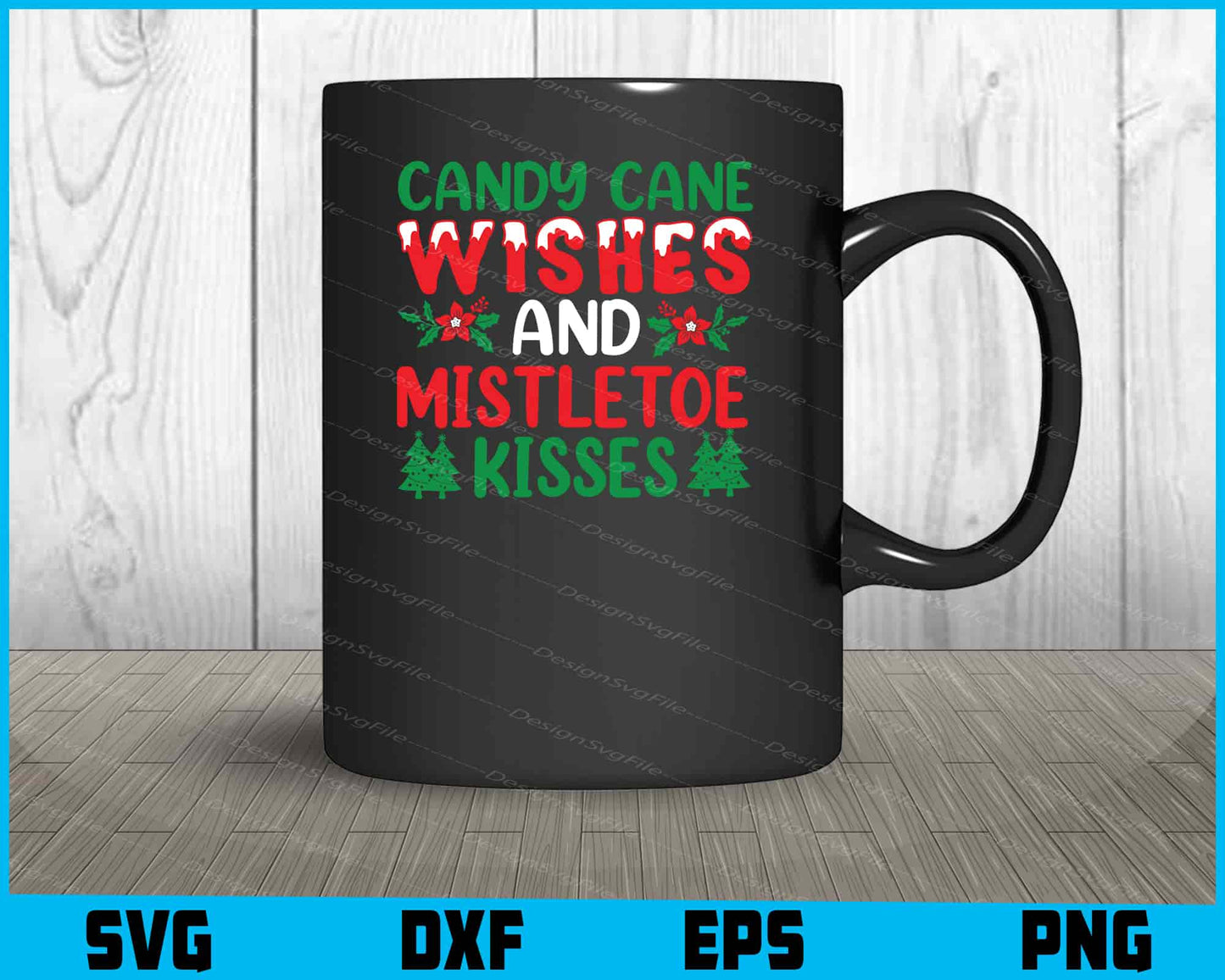 Candy Cane Wishes And Mistletoe Kisses Svg Dxf Png Design File  - Premium Cutting Files in SVG, PNG & EPS Formats - Premium SVG Cutting Files for Crafts