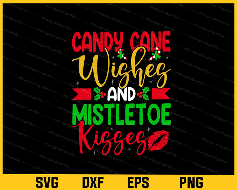 Candy Cane Wishes Mistletoe Kisses Christmas Svg Cutting Printable File