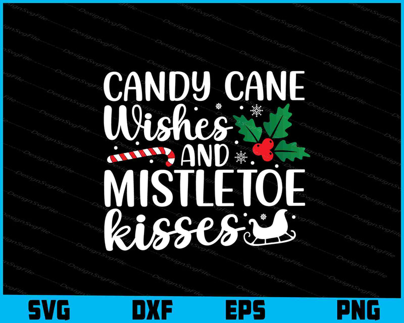 Candy Cane Wishes & Mistletoe Kisses Christmas