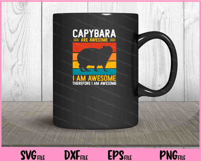 Capybara are awesome i am awesome Svg Cutting Printable Files  - Premium Cutting Files in SVG, PNG & EPS Formats - Premium SVG Cutting Files for Crafts