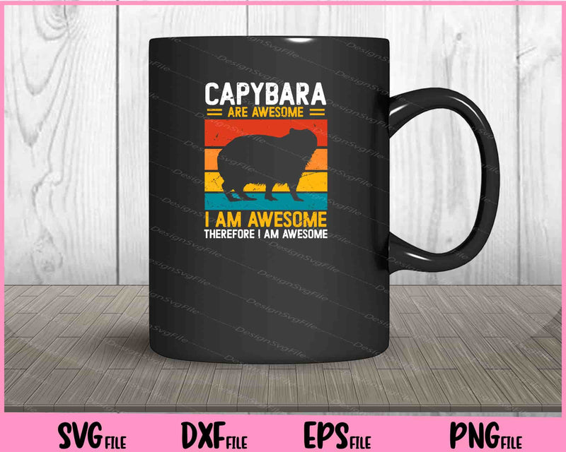 Capybara are awesome i am awesome Svg Cutting Printable Files  - Premium Cutting Files in SVG, PNG & EPS Formats - Premium SVG Cutting Files for Crafts