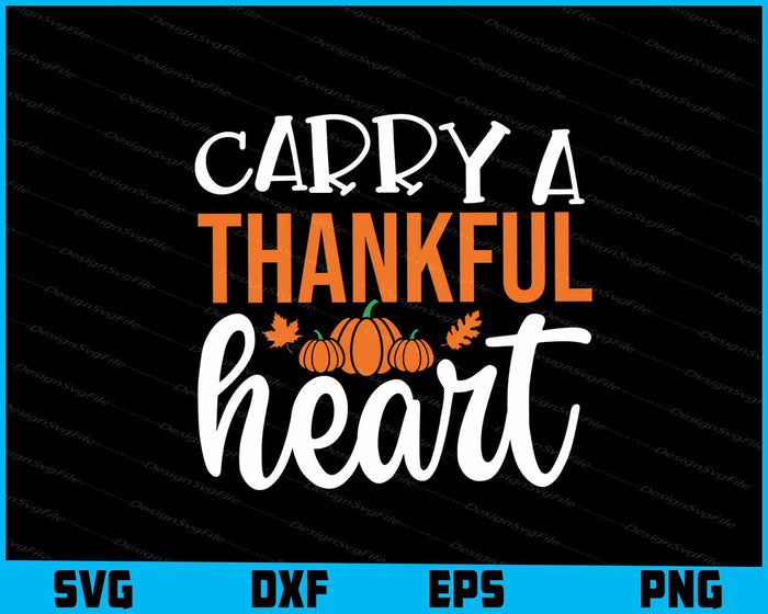 Carry A Thankful Heart Thanksgiving
