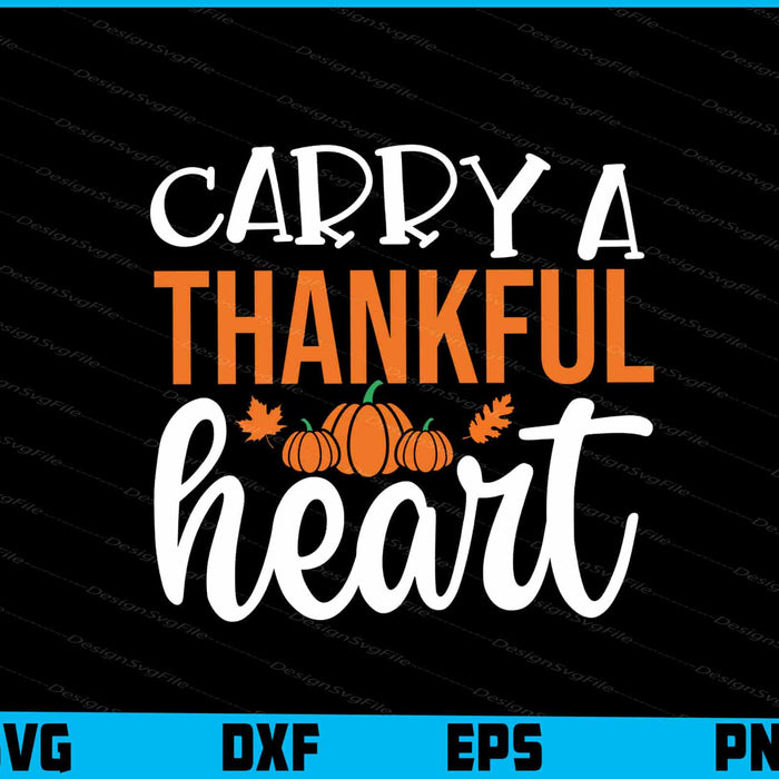 Carry A Thankful Heart Thanksgiving