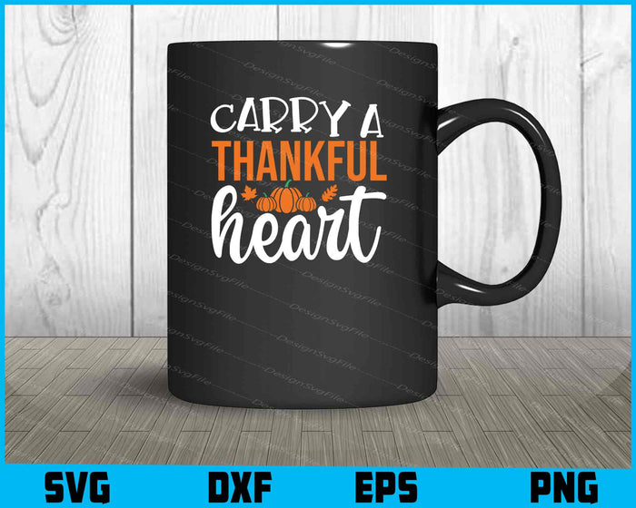Carry A Thankful Heart Thanksgiving