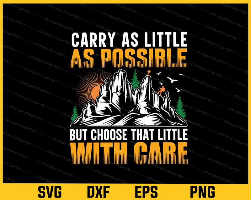 Carry As Little As possible Hiking Svg Cutting Printable File