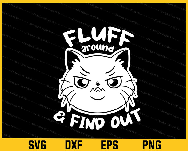 Cat Lover Fluff Around And Find Out svg
