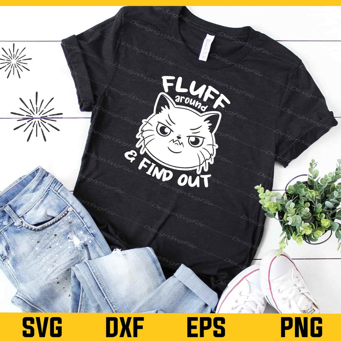Cat Lover Fluff Around And Find Out Svg Cutting Printable File  - Premium Cutting Files in SVG, PNG & EPS Formats - Premium SVG Cutting Files for Crafts